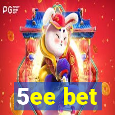 5ee bet